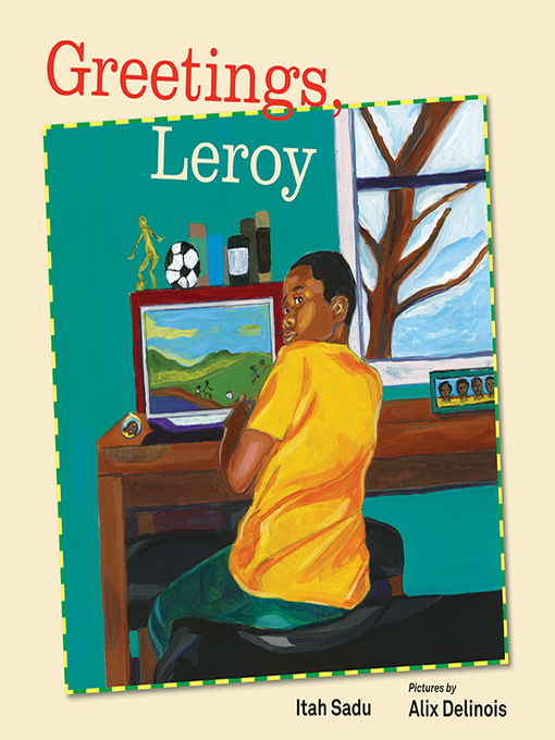 Title details for Greetings, Leroy by Itah Sadu - Available